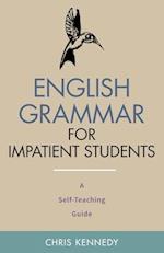 English Grammar for Impatient Students: A Self-Teaching Guide 