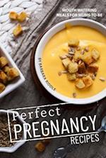 Perfect Pregnancy Recipes