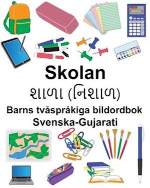 Svenska-Gujarati Skolan/&#2742;&#2750;&#2739;&#2750; (&#2728;&#2751;&#2742;&#2750;&#2739;) Barns tvåspråkiga bildordbok