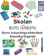 Svenska-Gujarati Skolan/&#2742;&#2750;&#2739;&#2750; (&#2728;&#2751;&#2742;&#2750;&#2739;) Barns tvåspråkiga bildordbok