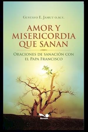 Amor Y Misericordia Que Sanan