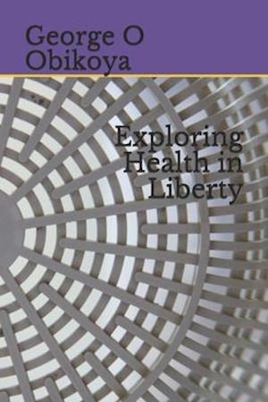 Exploring Health in Liberty