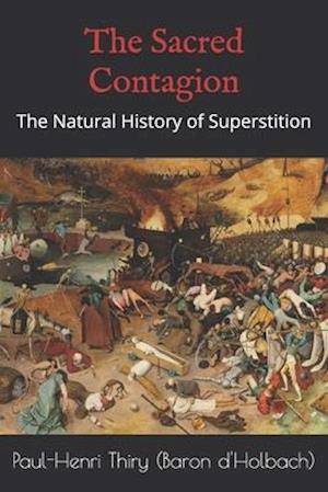 The Sacred Contagion: The Natural History of Superstition