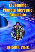 El Séptimo Planeta, Mercurio Creciente