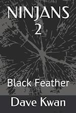 NINJANS 2: Black Feather 