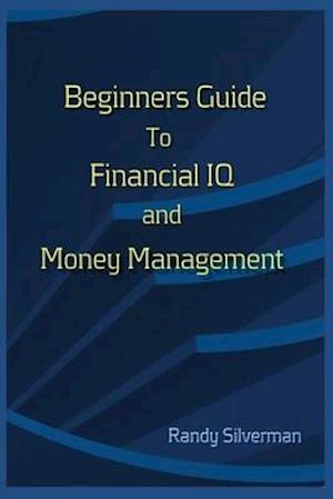 Beginners Guide to Financial IQ & Money Management