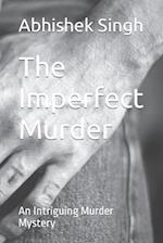 The Imperfect Murder: An Intriguing Murder Mystery 