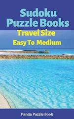 Sudoku Puzzle Books Travel Size Easy To Medium: Travel Activity Book For Adults Large Print 