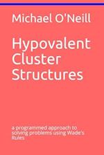 Hypovalent Cluster Structures: a programmed approach to solving problems using Wade's Rules 