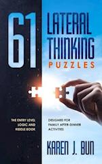 61 Lateral Thinking Puzzles: The Entry Level Logic And Riddle Book Designed For Family After-Dinner Activities 