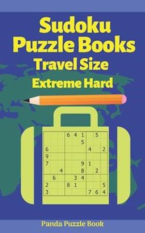 Sudoku Puzzle Books Travel Size Extreme Hard: Travel Activity Book For Adults Large Print