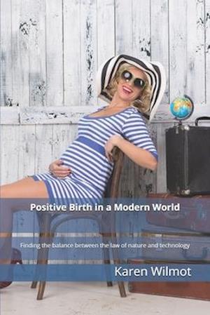 Positive Birth in a Modern World