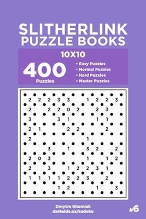 Slitherlink Puzzle Books - 400 Easy to Master Puzzles 10x10 (Volume 6)