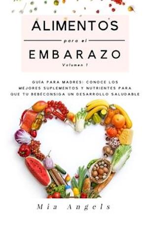 Alimentos para el Embarazo Volumen 1