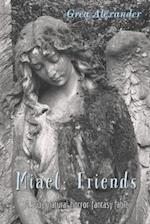 Miael: Friends: A supernatural horror fantasy fable 