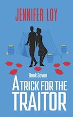 A Trick For The Traitor: Book Seven 