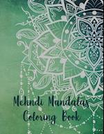 Mehndi Mandalas Coloring Book: Mandala Coloring Book, Mehndi Mandalas Coloring Book. 50 Story Paper Pages. 8.5 in x 11 in Cover. 