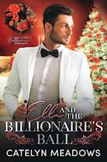 Ella and the Billionaire's Ball: A Clean Billionaire Fairy Tale Romance 