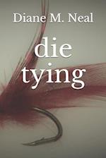 die tying