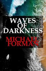 Waves of Darkness