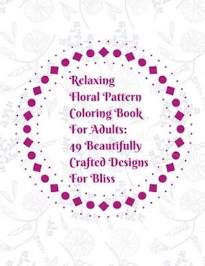 Relaxing Floral Pattern Coloring Book For Adults