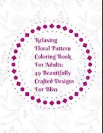 Relaxing Floral Pattern Coloring Book For Adults