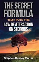 The Secret Formula that Puts the Law of Attraction on Steroids