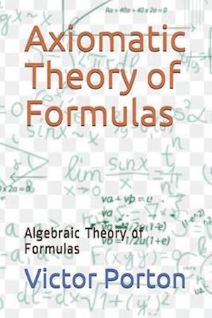 Axiomatic Theory of Formulas