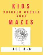 Kids Chicken Noodle Soup Mazes Age 4-6