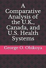 A Comparative Analysis of the U.K., Canada, and U.S. Health Systems