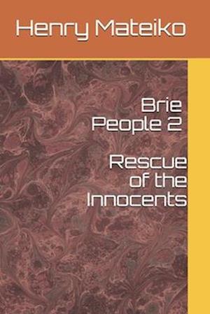 Brie People 2: Rescue of the Innocents