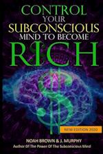 Control Your Subconscious Mind to Become Rich