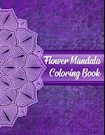 Flower Mandala Coloring Book: Mandala Coloring Books For Women. Flower Mandala Coloring Book.50 Story Paper Pages. 8.5 in x 11 in Cover. 