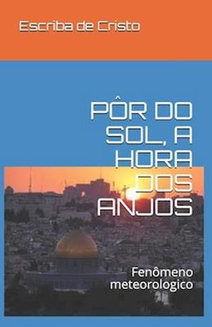 Pôr Do Sol, a Hora DOS Anjos