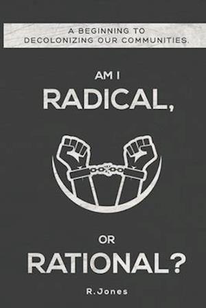 Am I Radical, or Rational?