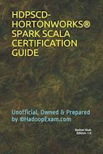 HDPSCD-HORTONWORKS® SPARK SCALA CERTIFICATION GUIDE: Unofficial, Owned & Prepared by ©HadoopExam.com 