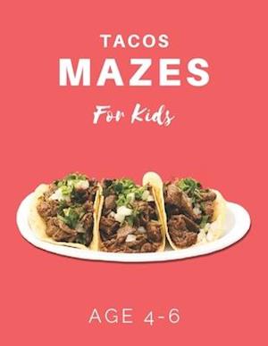 Tacos Mazes For Kids Age 4-6