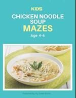 Kids Chicken Noodle Soup Mazes Age 4-6