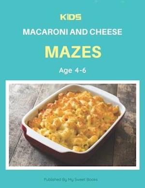 Kids Macaroni and Cheese Mazes Age 4-6