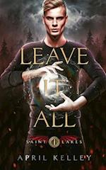 Leave It All (Saint Lakes #1)