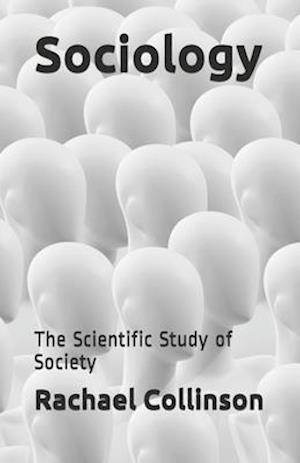 Sociology: The Scientific Study of Society