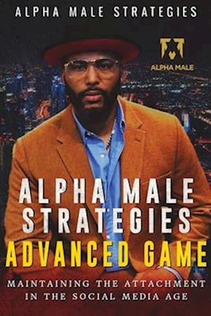 Alpha Male Strategies Advanced Game