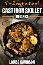 5-Ingredient Cast Iron Skillet Recipes