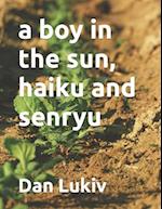 A boy in the sun, haiku and senryu