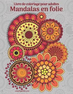 Livre de coloriage pour adultes Mandalas en folie