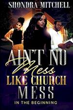 Ain't No Mess Like Church Mess....