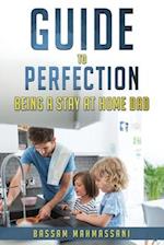 Guide to perfection being a stay at home dad