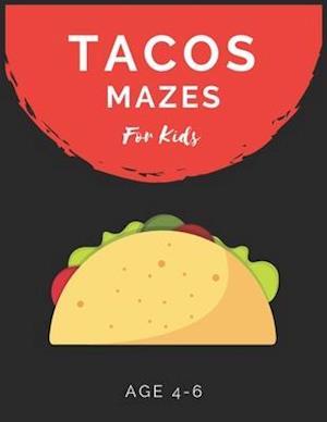 Tacos Mazes For Kids Age 4-6