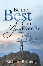 Be The Best You Can Ever Be