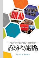 Live Streaming is Smart Marketing